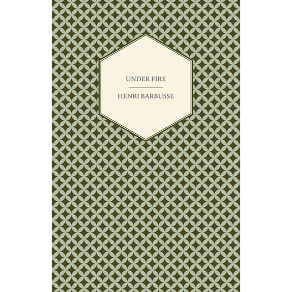 Under Fire - The Story of a Squad, (Paperback)