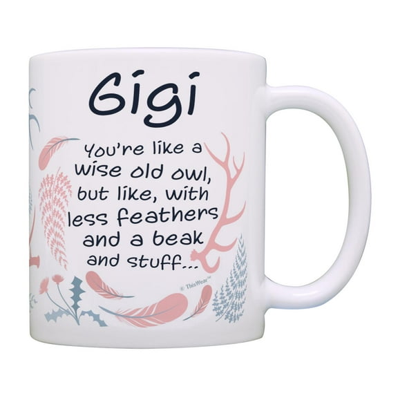 ThisWear Gifts for Gigi Like Wise Old Owl Less Feathers Beak and Stuff Ceramic 11oz Coffee Mug