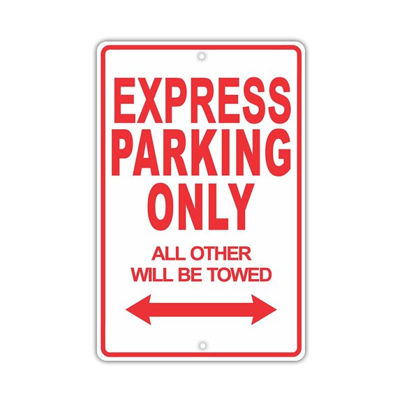 EXPRESS Parking Only All Others Will Be Towed Ridiculous Funny Novelty Garage Aluminum Sign 8"x12" Plate