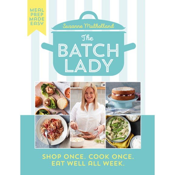 Pre-Owned The Batch Lady: Shop Once. Cook Once. Eat Well All Week. (Hardcover) 006300030X 9780063000308