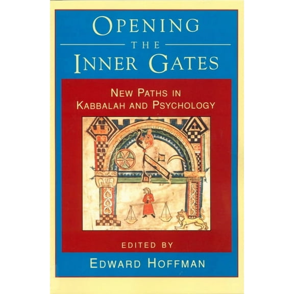 Opening the Inner Gates : New Paths in Kabbalah and Psychology (Paperback)