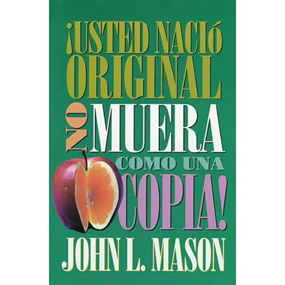 Â¡Usted NaciÃ³ Original, No Muera Como Una Copia!, (Paperback)