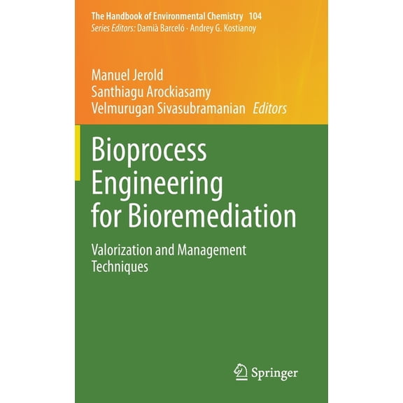 Handbook of Environmental Chemistry Bioprocess Engineering for Bioremediation: Valorization and Management Techniques, Book 104, (Hardcover)