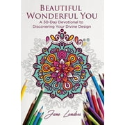 Beautiful Wonderful You: A 30-Day Devotional to Discover Your Divine Design (Paperback) by Jane Diane Landers