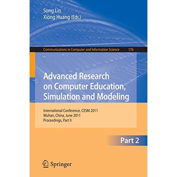 Advanced Research on Computer Education, Simulation and Modeling: International Conference, CESM 2011, Wuhan, China, June 18-19, 2011. Proceedings, ... in Computer and Information Science)