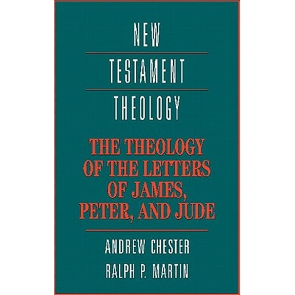 Pre-Owned The Theology of the Letters of James, Peter, and Jude (New Testament Theology)