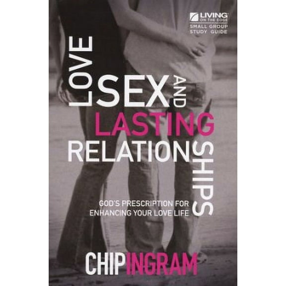 Love, Sex And Lasting Relationships Study Guide, Revised Edition