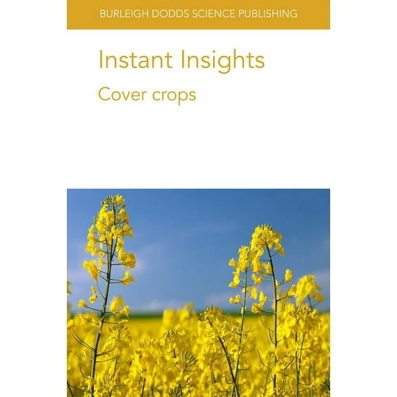 Burleigh Dodds Science: Instant Insights Instant Insights: Cover Crops, Book 21, (Paperback)