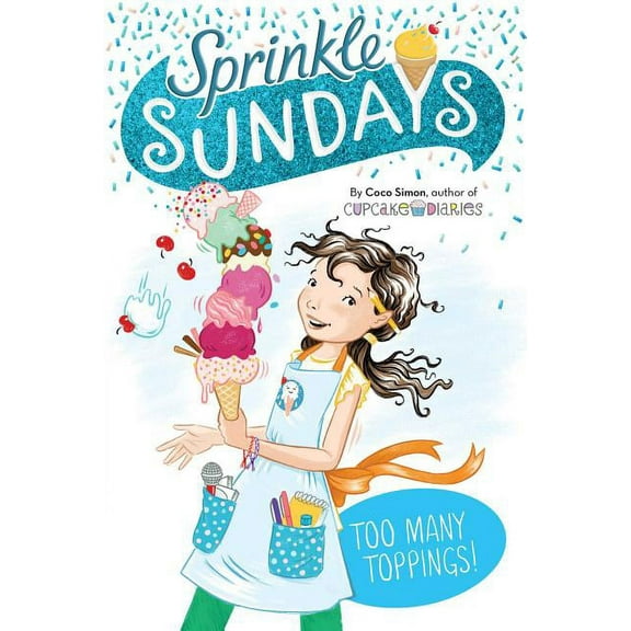 Sprinkle Sundays Too Many Toppings!, Book 6, (Paperback)