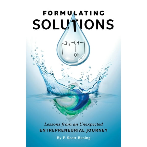 Formulating Solutions: Lessons from an Unexpected Entrepreneurial Journey, (Paperback)