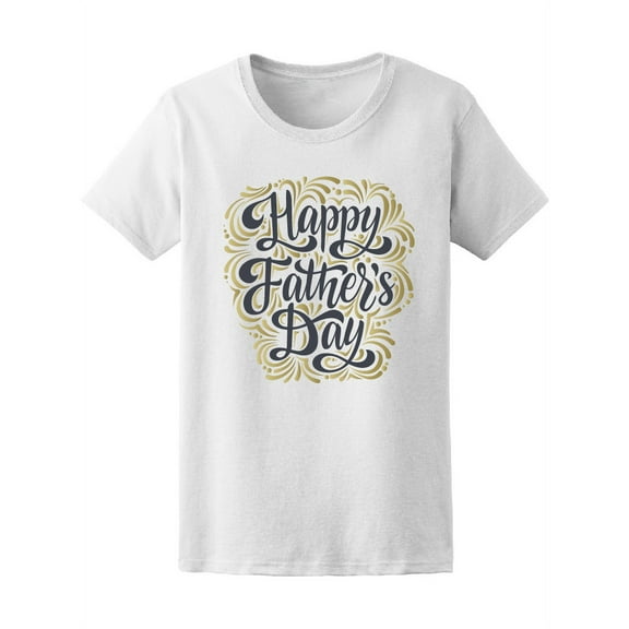 Quote Happy Fathers Day Tee Women's -Image by Shutterstock