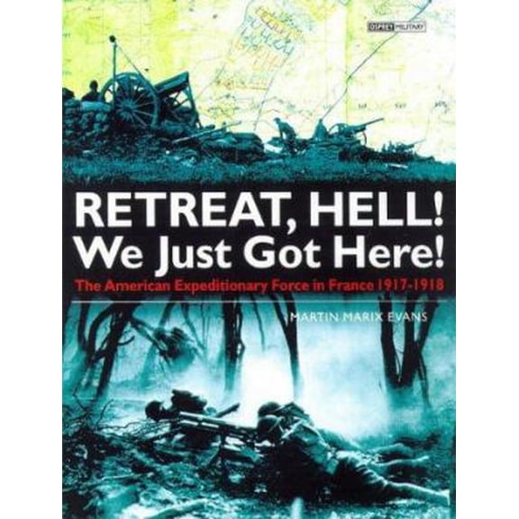 Pre-Owned Retreat, Hell! We Just Got Here! (Battles and Histories) (Hardcover) 1855327775 9781855327771