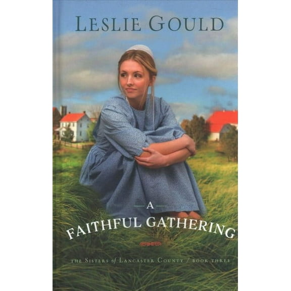 Sisters of Lancaster County: Faithful Gathering (Hardcover)