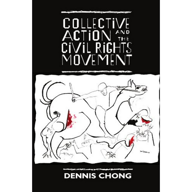Collective Action and the Civil Rights Movement (American Politics and Political Economy Series)