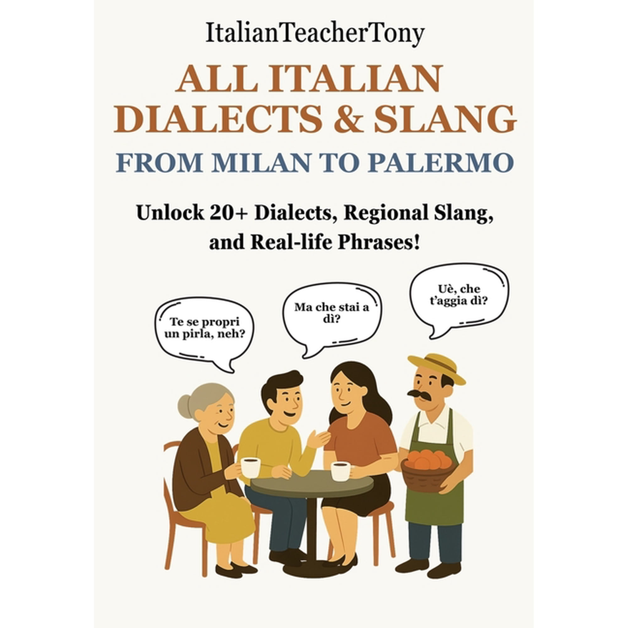 All Italian Dialects & Slang: From Milan to Palermo - A Complete Guide to 20+ Regional Dialects Local Expressions a (Paperback)