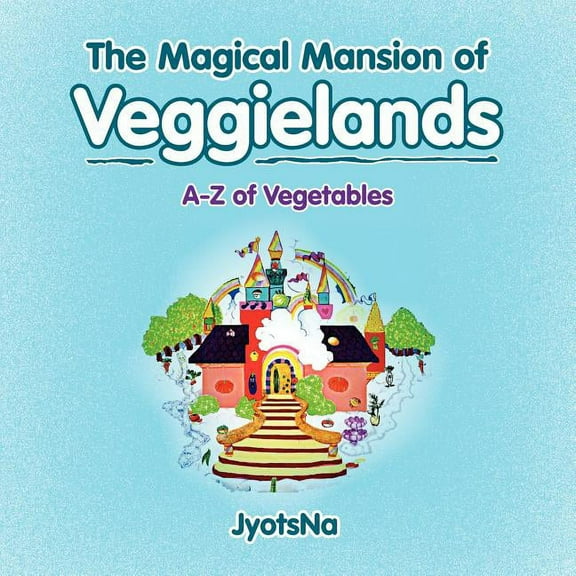 The Magical Mansion of Veggielands, (Paperback)