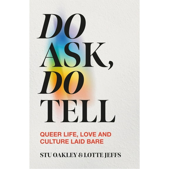 Do Ask, Do Tell: Queer Life, Love and Culture Laid Bare, (Hardcover)