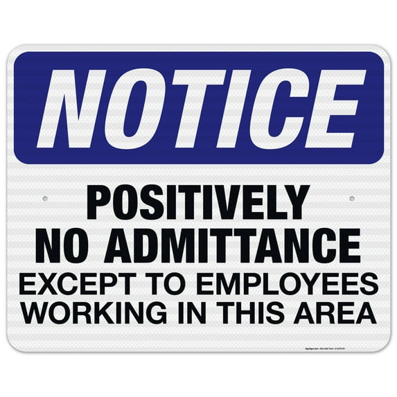 Positively No Admittance Except Employees Sign, OSHA Sign, 24x30 Reflective Aluminum EGP