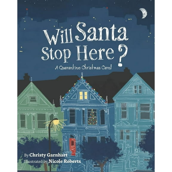 Will Santa Stop Here? : A Quarantine Christmas Carol (Paperback)