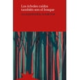 thumbnail image 1 of Los árboles caídos también son el bosque, 1 of 2