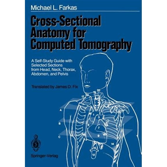 Pre-Owned Cross-Sectional Anatomy for Computed Tomography: A Self-Study Guide with Selected Sections from Head, Neck, Thorax, Abdomen, and Pelvis (Paperback)