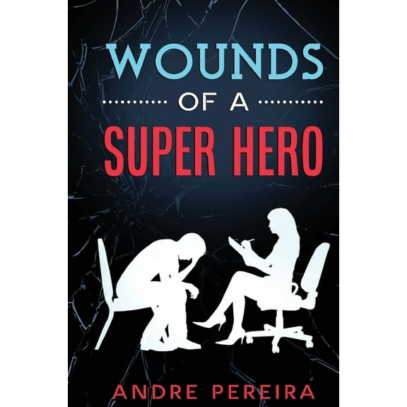 Wounds of a Super Hero, (Paperback)