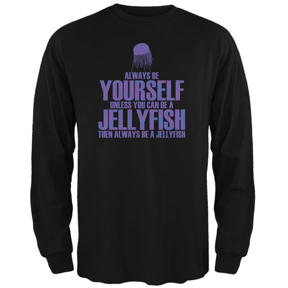 Always Be Yourself Jellyfish Black Adult Long Sleeve T-Shirt - 2X-Large