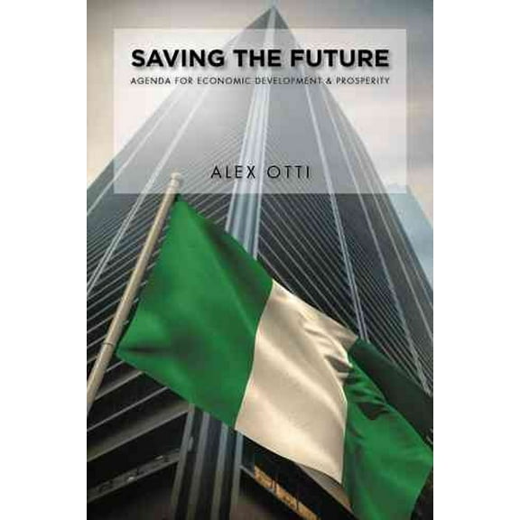 Saving the Future: Economic Development & Prosperity (Paperback)