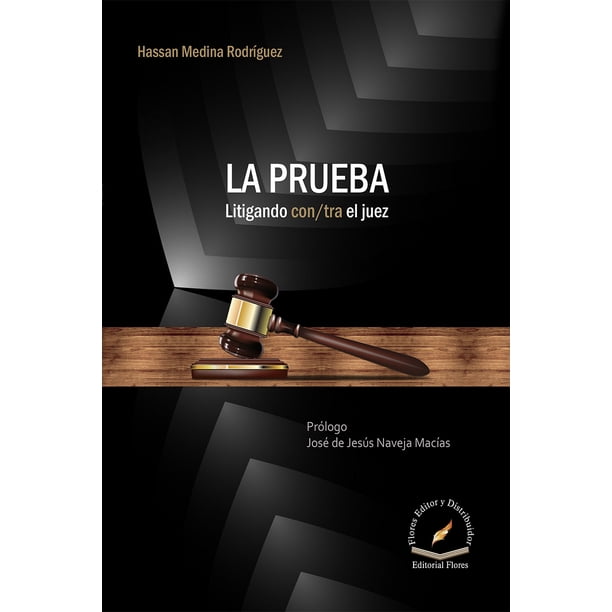 Libro La Prueba Tapa Dura, Autor Hassan Medina Rodriguez, Editorial Flores Editor Y Distribuidor