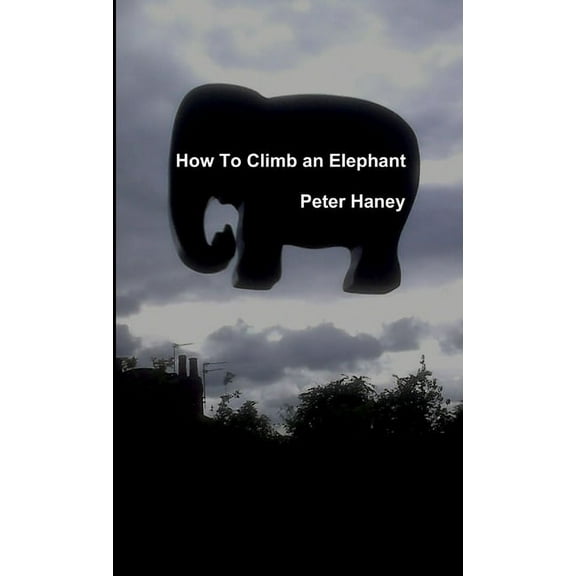 How to Climb an Elephant, (Paperback)