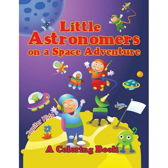 Little Astronomers on a Space Adventure (A Coloring Book) (Paperback)