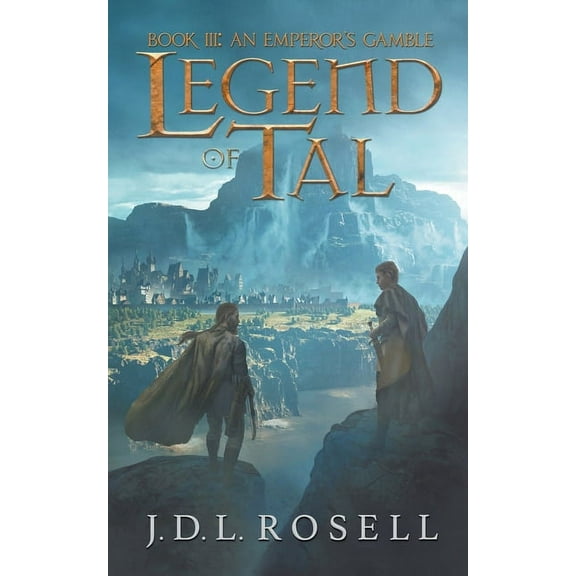 Legend of Tal Legend of Tal: An Emperor's Gamble (Book 3 of the Complete Epic Fantasy Series), Book 3, (Paperback)