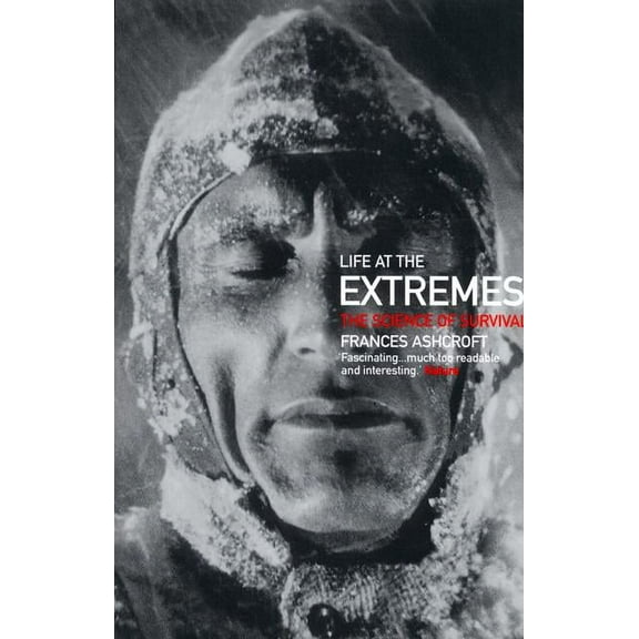Life at the Extremes: The Science of Survival, (Paperback)