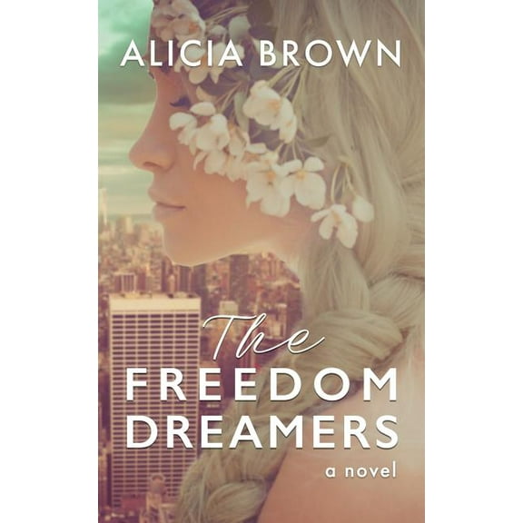 The Freedom Dreamers, (Paperback)