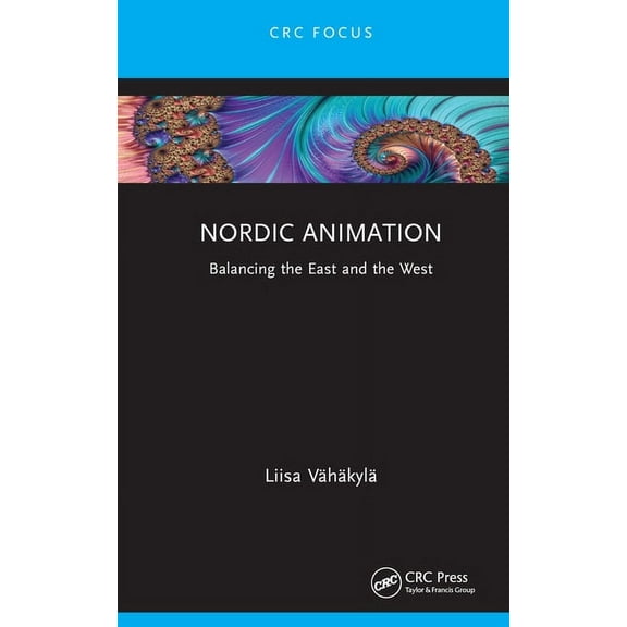 Focus Animation Nordic Animation: Balancing the East and the West, (Hardcover)