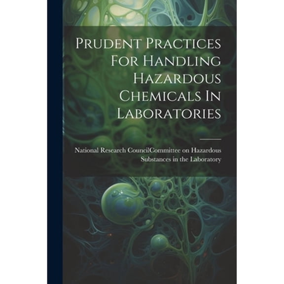 Prudent Practices For Handling Hazardous Chemicals In Laboratories (Paperback)