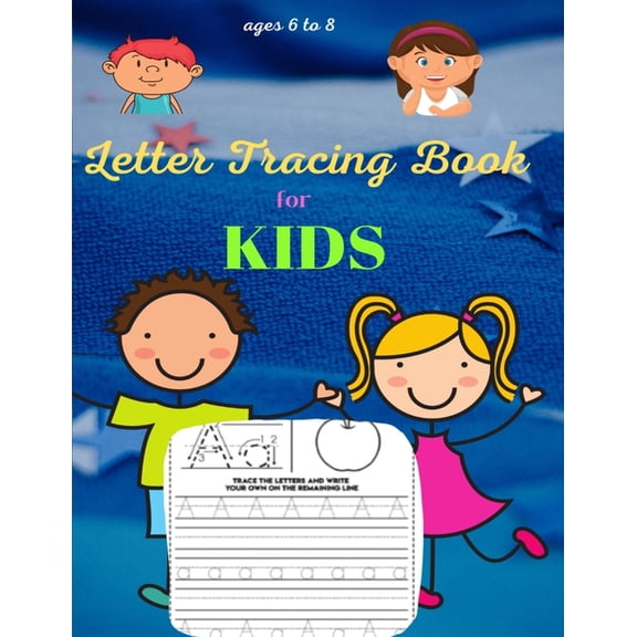 Letter Tracing Book for Kids ages 6-8: Handwriting Practice, (Paperback)