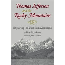Thomas Jefferson & the Stony Mountains: Exploring the West from Monticello, (Paperback)
