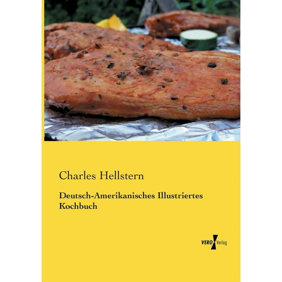 Deutsch-Amerikanisches Illustriertes Kochbuch, (Paperback)