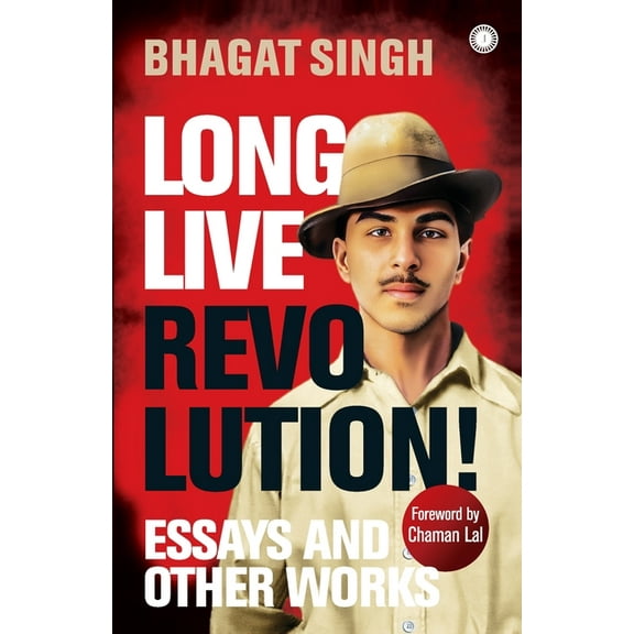 Long Live Revolution!: Essays and Other Works, (Paperback)