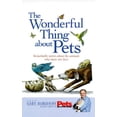 thumbnail image 1 of Pre-Owned The Wonderful Thing About Pets: Remarkable Stories About the Animals Who Share Our Lives (Hardcover) 1579541879 9781579541873, 1 of 1
