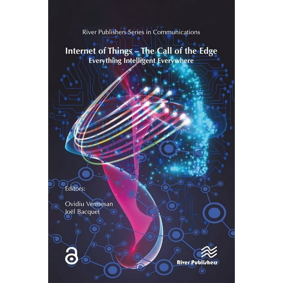 Internet of Things - The Call of the Edge: Everything Intelligent Everywhere, (Hardcover)