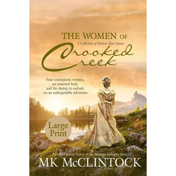 Crooked Creek The Women of Crooked Creek (Large Print), Book 1, (Paperback)