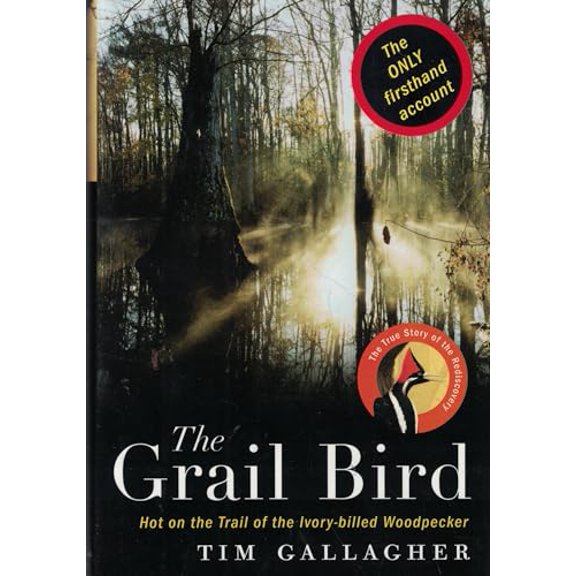 Pre-Owned The Grail Bird: Hot on the Trail of the Ivory-Billed Woodpecker (Hardcover) 0618456937 9780618456932