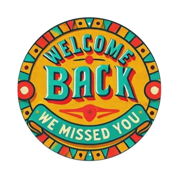 Welcome Back, We Missed You Round Tin Sign Vintage Metal Poster Living Room Bar Man Cave Home Wall Art Decor 8x8inch
