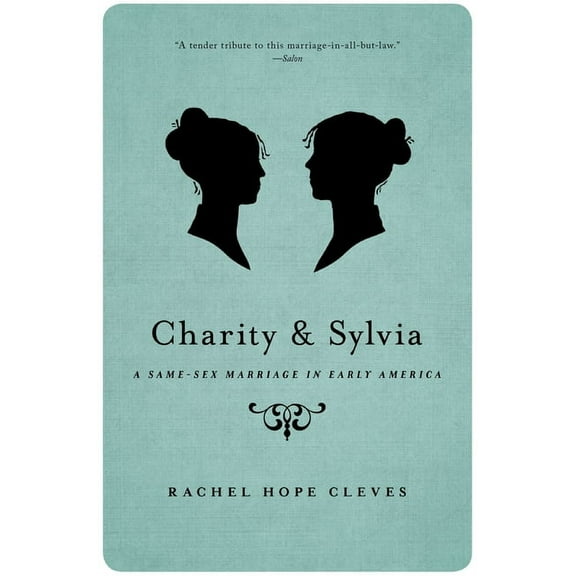 Charity and Sylvia: A Same-Sex Marriage in Early America, (Paperback)