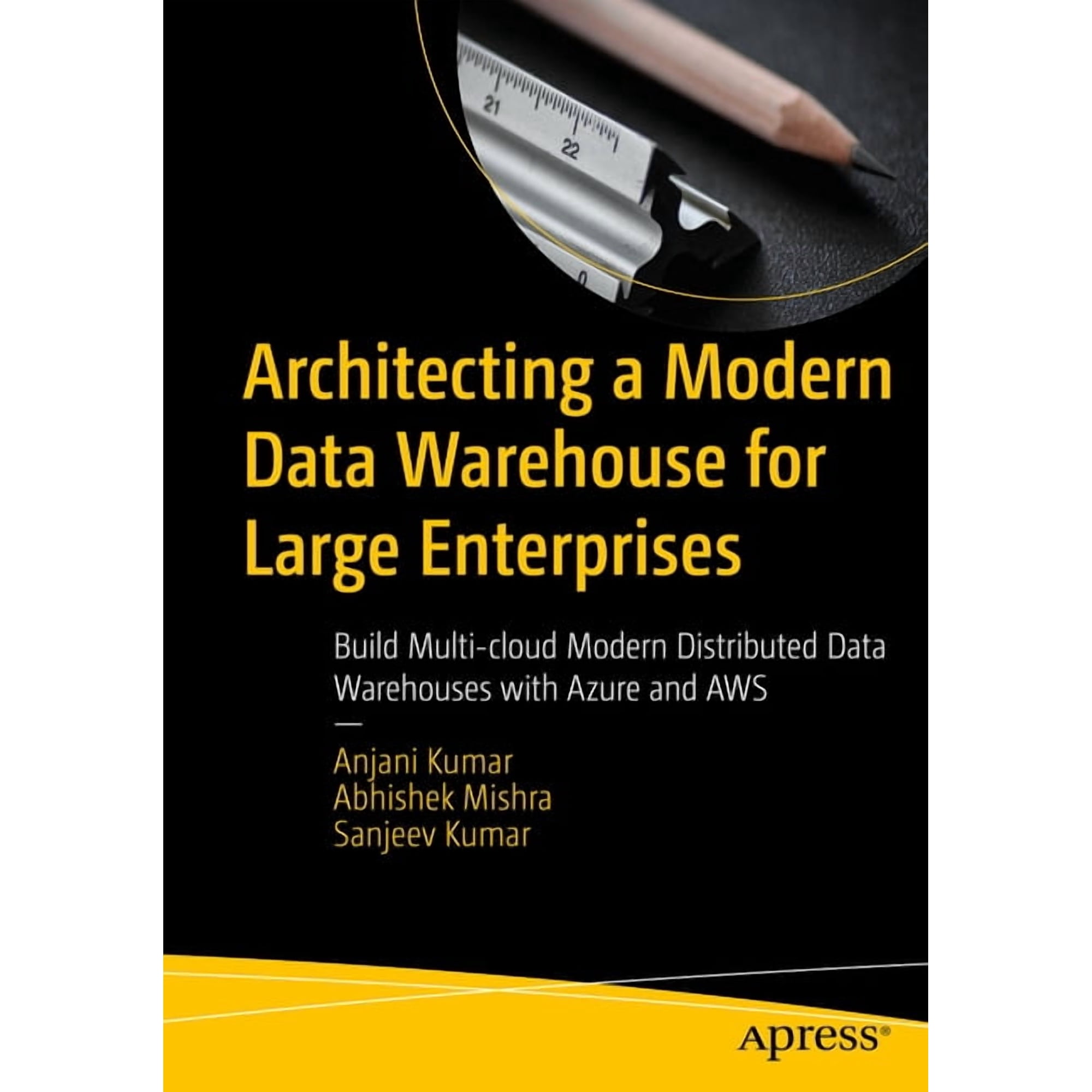Architecting a Modern Data Warehouse for Large Enterprises: Build Multi-Cloud Modern Distributed Data Warehouses with Az (Paperback)