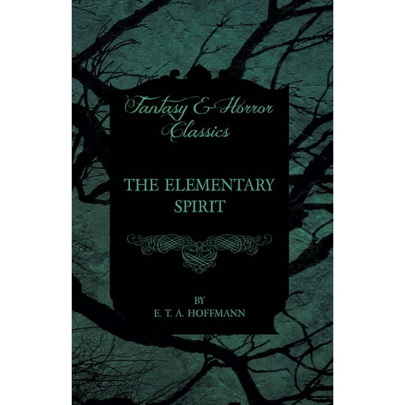 The Elementary Spirit (Fantasy and Horror Classics), (Paperback)
