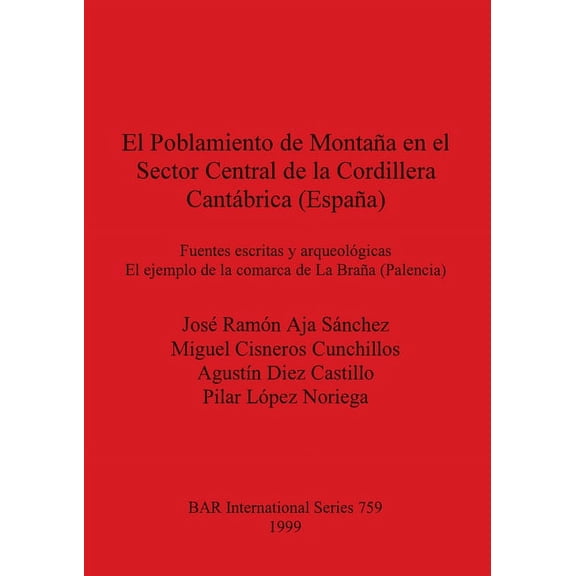 BAR International: El Poblamiento de Montaña en el Sector Central de la Cordillera Cantábrica (España) (Paperback)