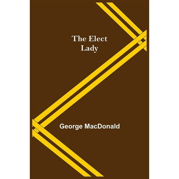 The Elect Lady, (Paperback)
